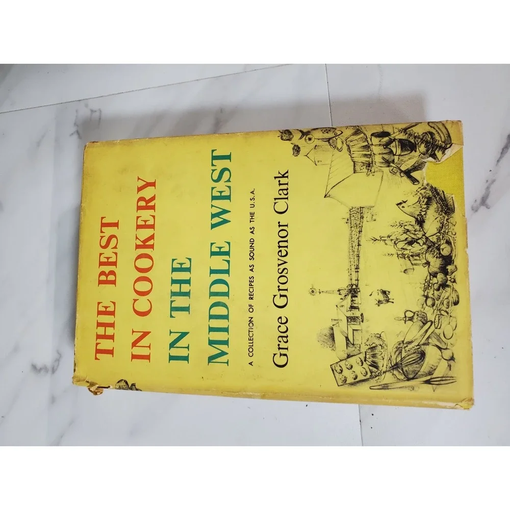 Grace Grosvenor Clark  THE BEST COOKERY‎ IN THE MIDDLE WEST  1956 HC/DJ 1stEd